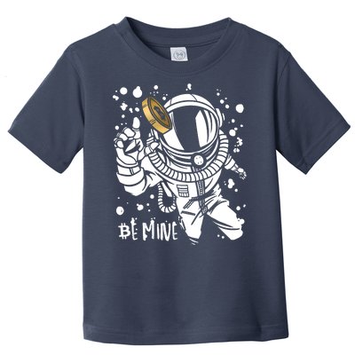 Bitcoin Astronaut Be Mine Toddler T-Shirt