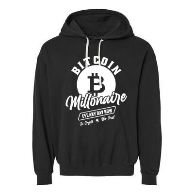 Bitcoin Millionaire In Crypto We Trust Garment-Dyed Fleece Hoodie
