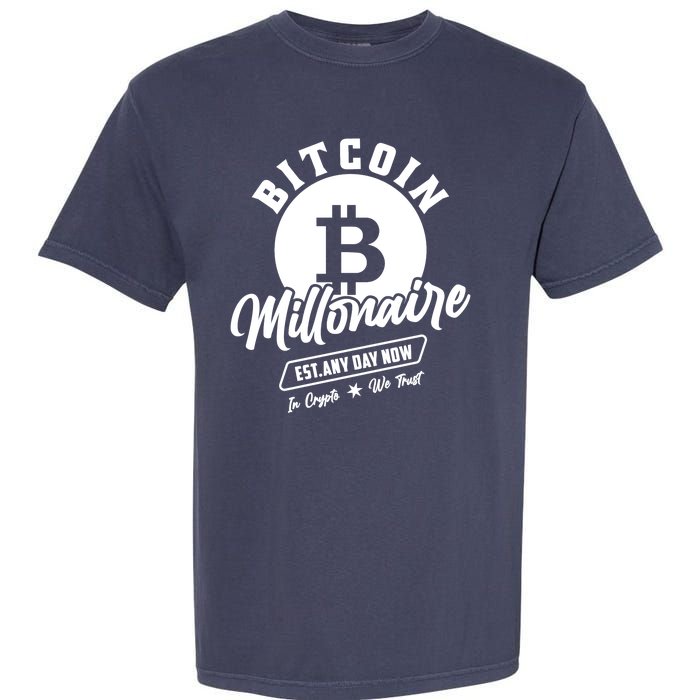 Bitcoin Millionaire In Crypto We Trust Garment-Dyed Heavyweight T-Shirt