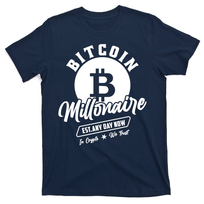 Bitcoin Millionaire In Crypto We Trust T-Shirt