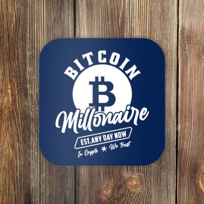 Bitcoin Millionaire In Crypto We Trust Coaster