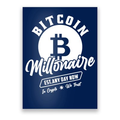 Bitcoin Millionaire In Crypto We Trust Poster