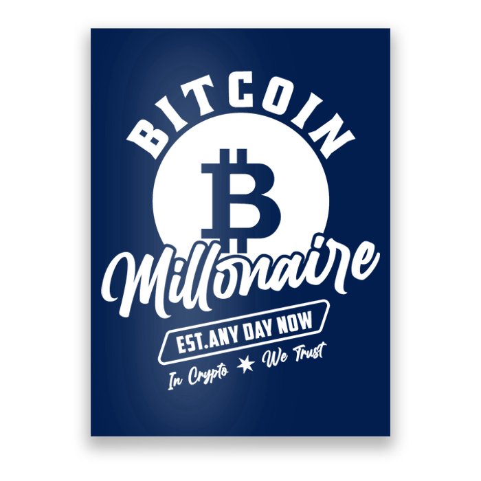 Bitcoin Millionaire In Crypto We Trust Poster