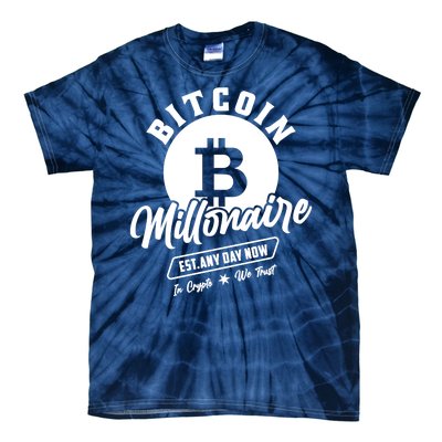 Bitcoin Millionaire In Crypto We Trust Tie-Dye T-Shirt