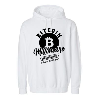 Bitcoin Millionaire In Crypto We Trust Garment-Dyed Fleece Hoodie