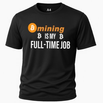 Bitcoin Mining Is My Full Time Job Performance Shirt