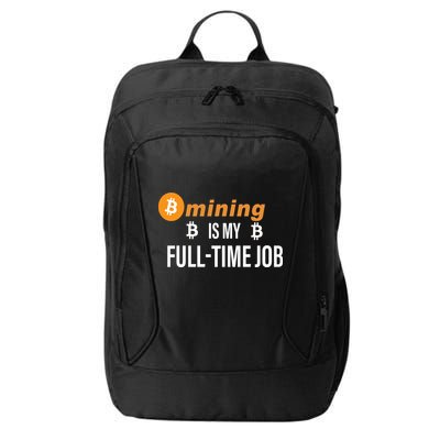 Bitcoin Mining Is My Full Time Job City Backpack