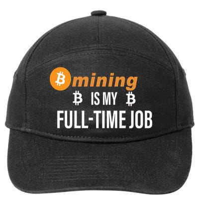 Bitcoin Mining Is My Full Time Job 7-Panel Snapback Hat