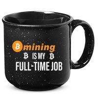Bitcoin Mining Is My Full Time Job 15oz Campfire Ceramic Mug