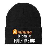Bitcoin Mining Is My Full Time Job Beanie