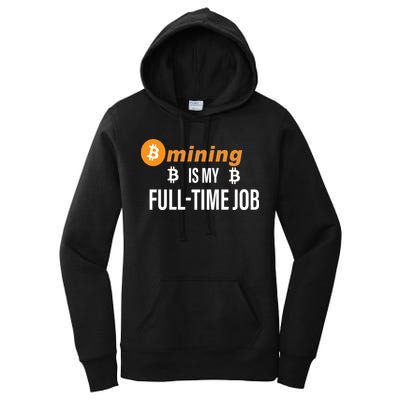 Bitcoin Mining Is My Full Time Job Women's Pullover Hoodie