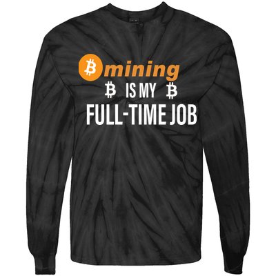 Bitcoin Mining Is My Full Time Job Tie-Dye Long Sleeve Shirt