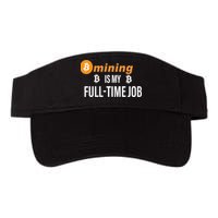 Bitcoin Mining Is My Full Time Job Visor