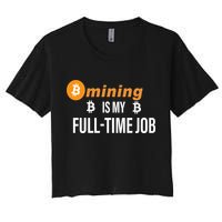 Bitcoin Mining Is My Full Time Job Crop Top