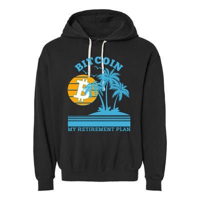 Bitcoin My Retirement Plan Garment-Dyed Fleece Hoodie