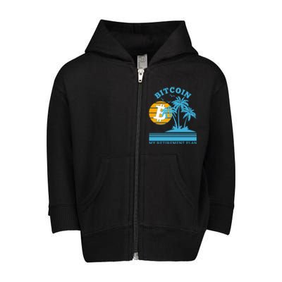 Bitcoin My Retirement Plan Toddler Zip Fleece Hoodie