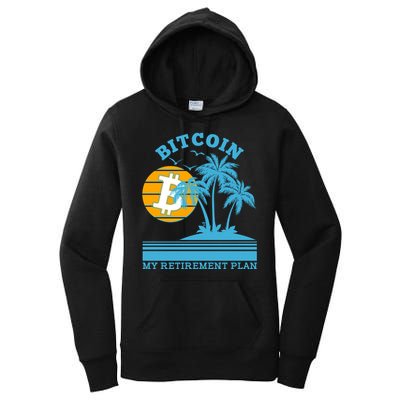Bitcoin My Retirement Plan Women's Pullover Hoodie