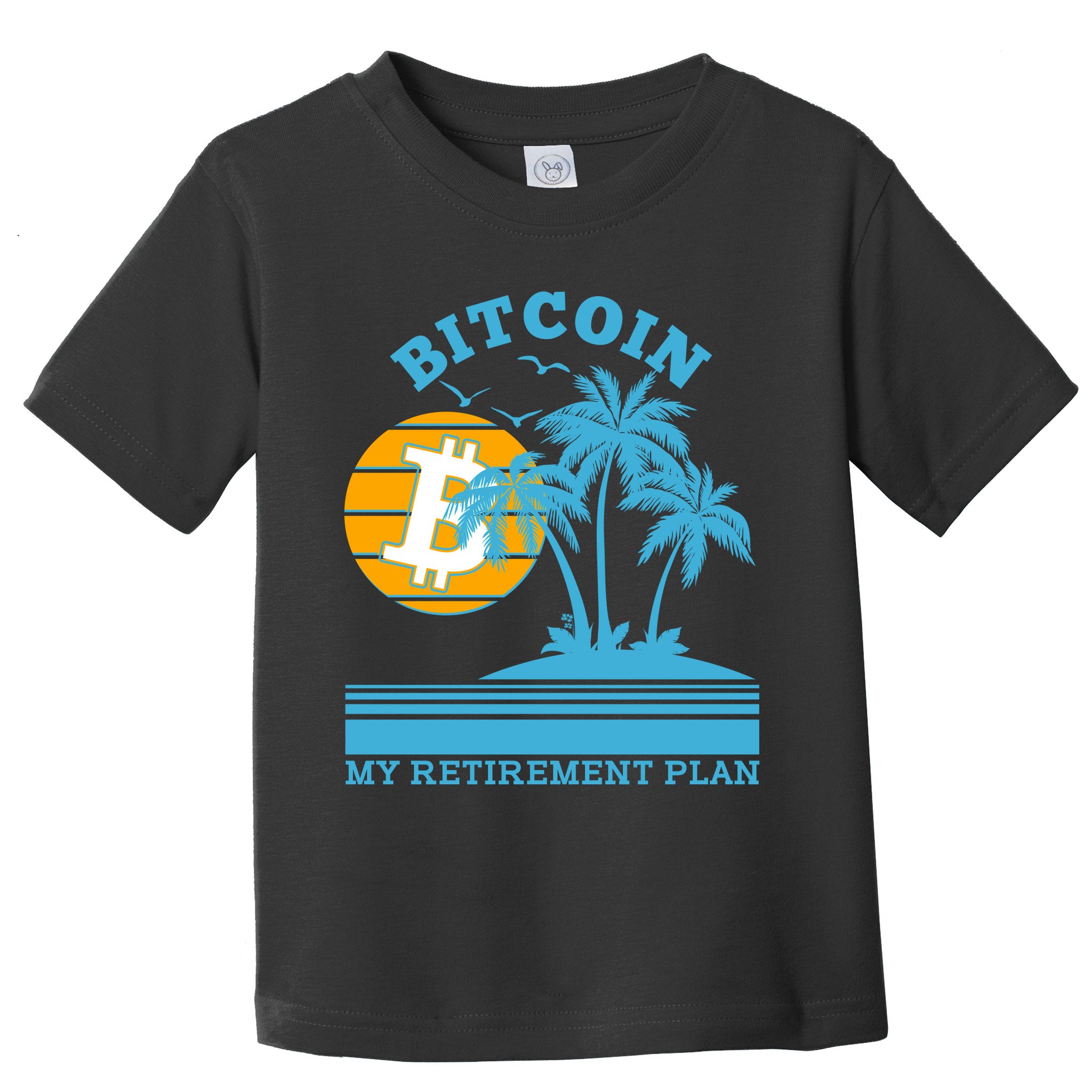 Bitcoin My Retirement Plan Toddler T-Shirt