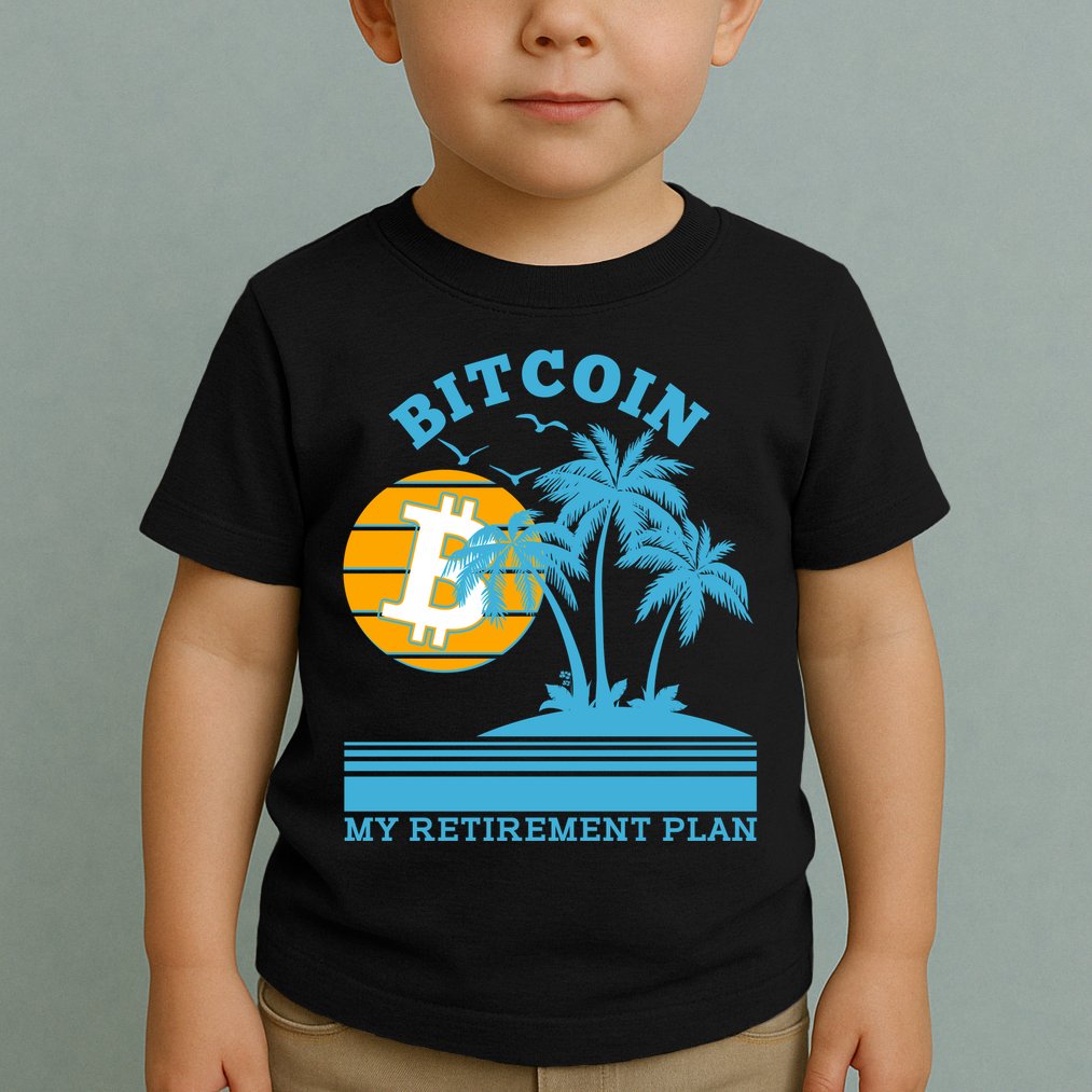 Bitcoin My Retirement Plan Toddler T-Shirt