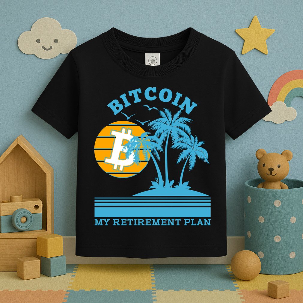 Bitcoin My Retirement Plan Toddler T-Shirt