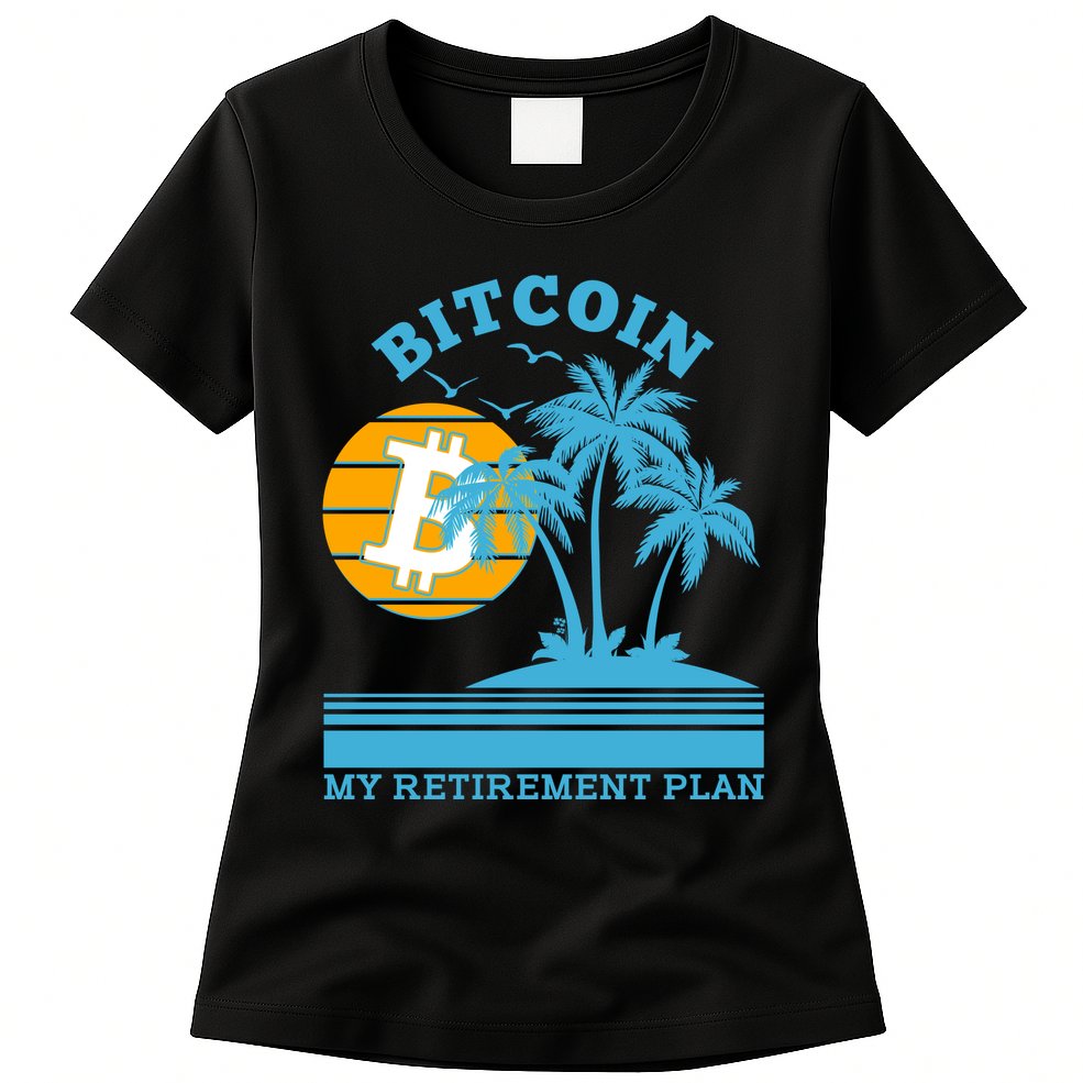 Bitcoin My Retirement Plan Womens T-Shirt