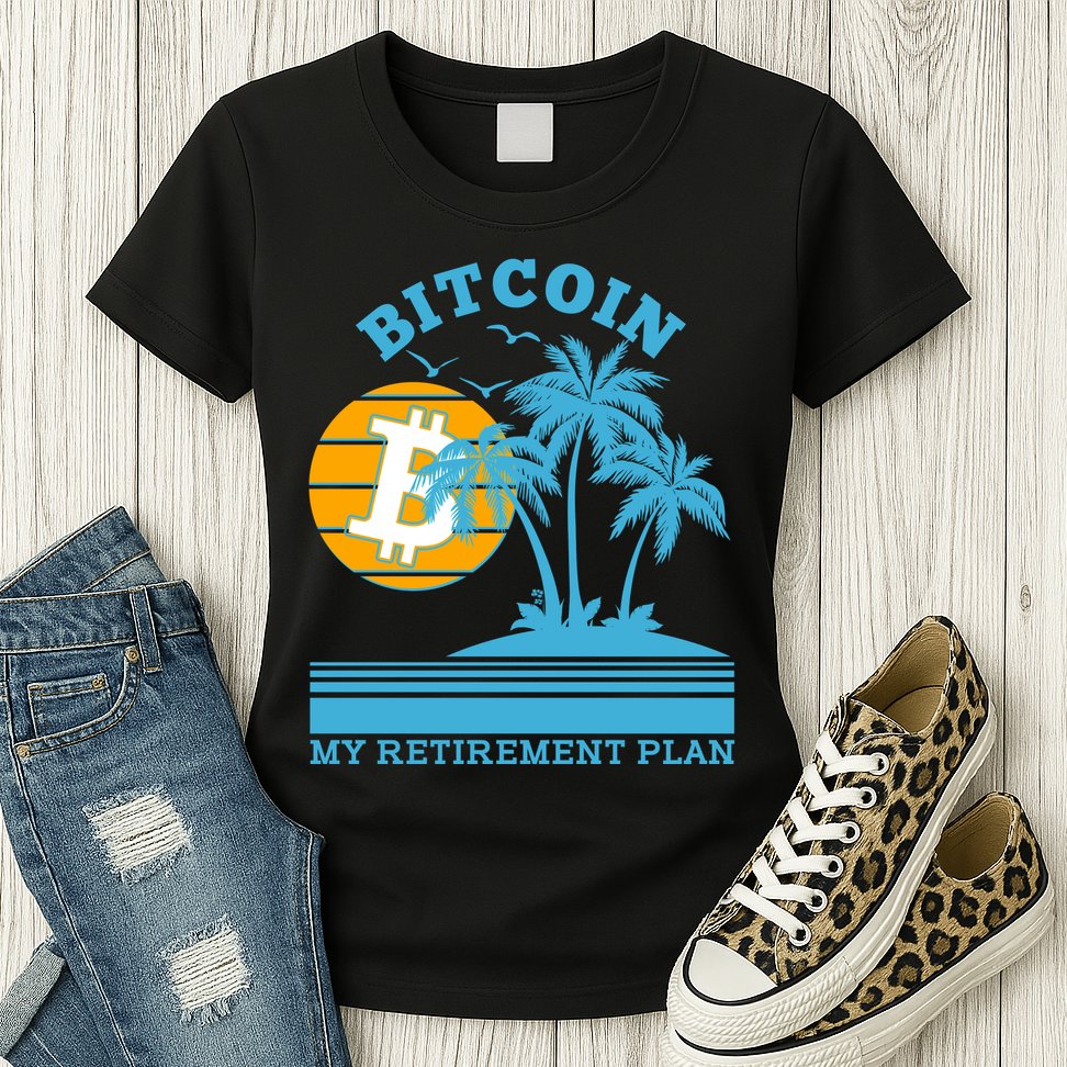 Bitcoin My Retirement Plan Womens T-Shirt