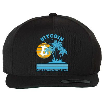Bitcoin My Retirement Plan Wool Snapback Cap
