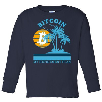 Bitcoin My Retirement Plan Toddler Long Sleeve Shirt