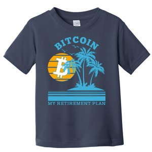 Bitcoin My Retirement Plan Toddler T-Shirt