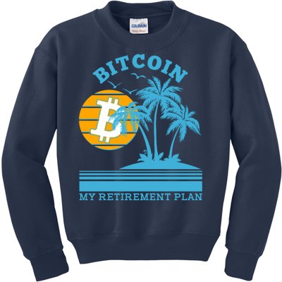 Bitcoin My Retirement Plan Kids Sweatshirt