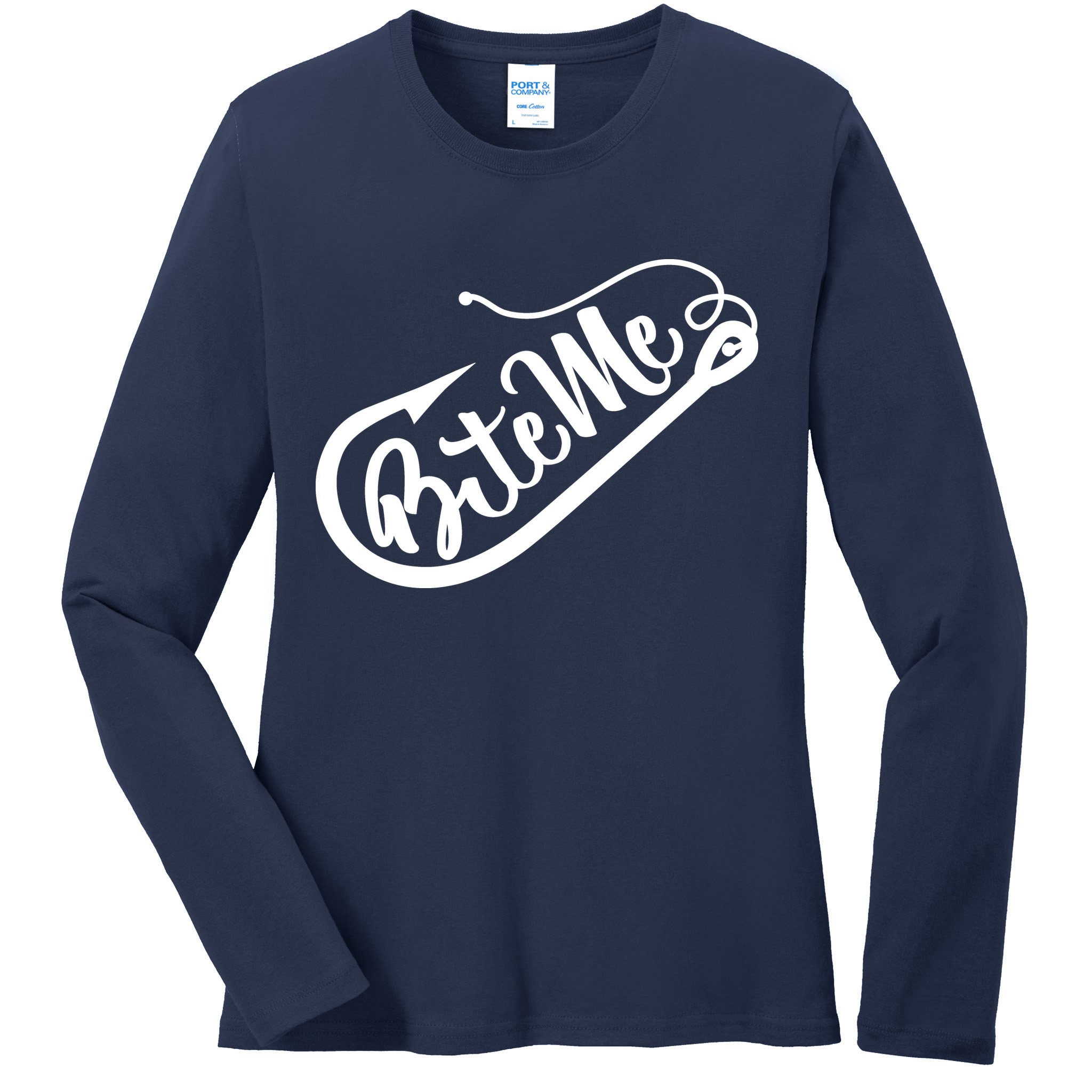 Bite Me Fish Hook Funny Fishing Ladies Long Sleeve Shirt