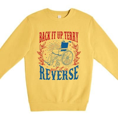 Back It Up Terry Put It In Reverse Firework 4th Of July Premium Crewneck Sweatshirt