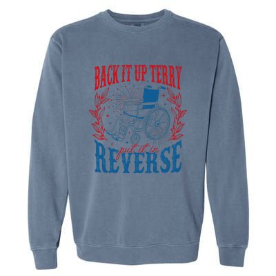 Back It Up Terry Put It In Reverse Firework 4th Of July Garment-Dyed Sweatshirt