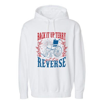 Back It Up Terry Put It In Reverse Firework 4th Of July Garment-Dyed Fleece Hoodie