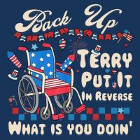 Back It Up Terry Put It In Reverse What Is You Doin 4th July T-Shirt