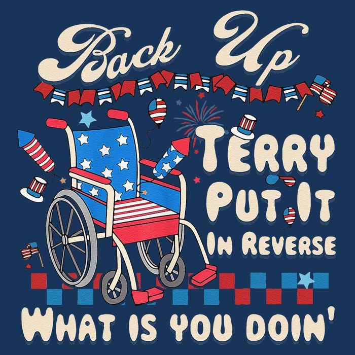 Back It Up Terry Put It In Reverse What Is You Doin 4th July T-Shirt