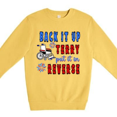 Back It Up Terry Put It In Reverse Gift Premium Crewneck Sweatshirt