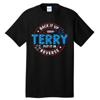 Back It Up Terry Put It In Reverse Funny 4th Of July Tall T-Shirt