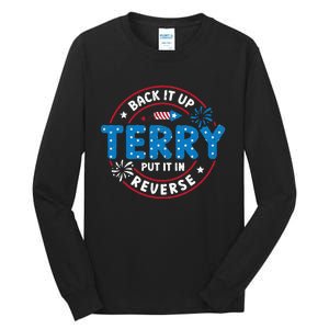 Back It Up Terry Put It In Reverse Funny 4th Of July Tall Long Sleeve T-Shirt