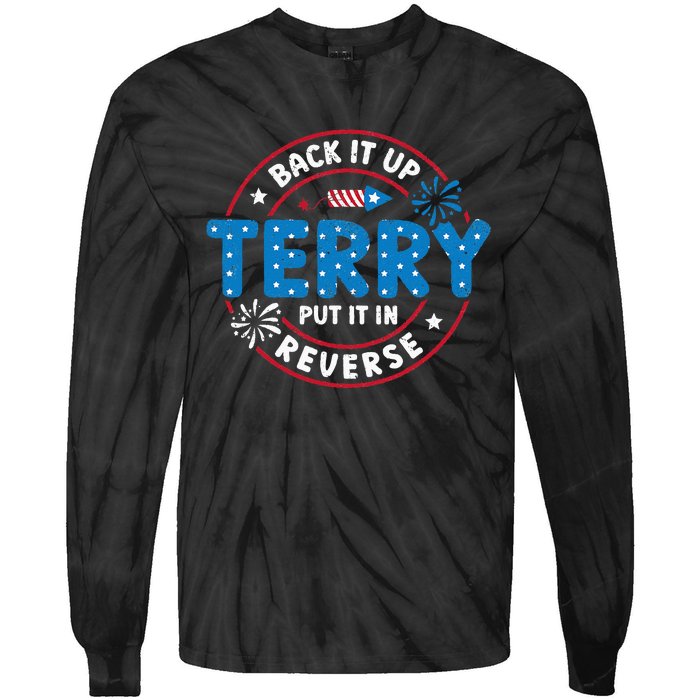 Back It Up Terry Put It In Reverse Funny 4th Of July Tie-Dye Long Sleeve Shirt