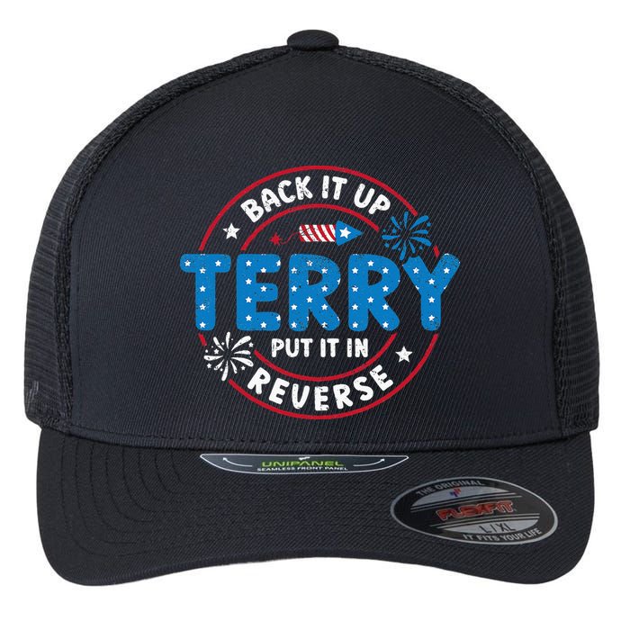 Back It Up Terry Put It In Reverse Funny 4th Of July Flexfit Unipanel Trucker Cap