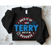 Back It Up Terry Put It In Reverse Funny 4th Of July Sweatshirt