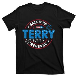 Back It Up Terry Put It In Reverse Funny 4th Of July T-Shirt