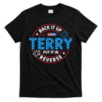 Back It Up Terry Put It In Reverse Funny 4th Of July T-Shirt