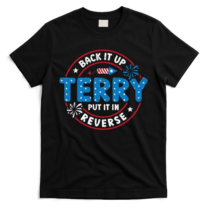 Back It Up Terry Put It In Reverse Funny 4th Of July T-Shirt