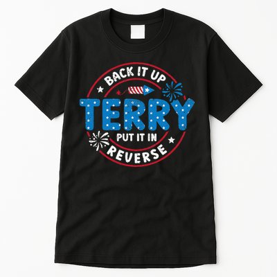 Back It Up Terry Put It In Reverse Funny 4th Of July Tall T-Shirt