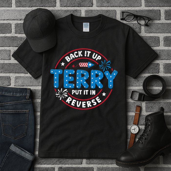 Back It Up Terry Put It In Reverse Funny 4th Of July Tall T-Shirt