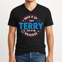Back It Up Terry Put It In Reverse Funny 4th Of July V-Neck T-Shirt