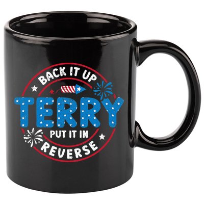 Back It Up Terry Put It In Reverse Funny 4th Of July 11oz C Handle Ceramic Mug