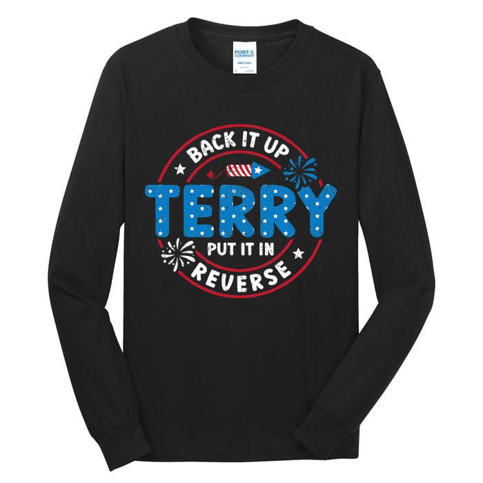 Back It Up Terry Put It In Reverse Funny 4th Of July Tall Long Sleeve T-Shirt